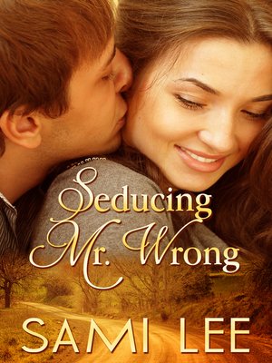 cover image of Seducing Mr. Wrong